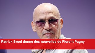 Patrick Bruel donne des nouvelles de Florent Pagny [upl. by Duvall]