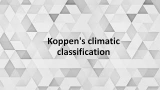 Koppens Climatic classification  Introduction [upl. by Macnair]