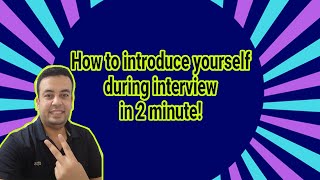 How to introduce yourself during interview in 2 minute [upl. by Fenton]