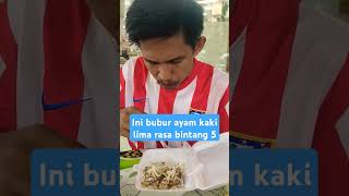 Bubur Ayam Kaki 5 Rasa Bintang 5 [upl. by Anitsrik512]