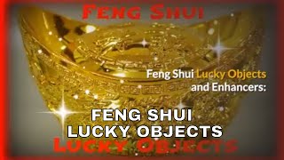 Feng Shui Lucky Objects and Placements FengShui Tips Cures for Wealth Luck Money and Prosperity [upl. by Hun]