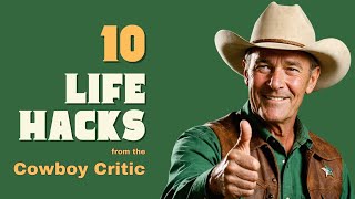 10 Life Hacks from the Cowboy Critic [upl. by Nunes]