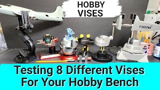 Testing 8 Different Vises For Your Hobby Bench [upl. by Auqkinahs457]