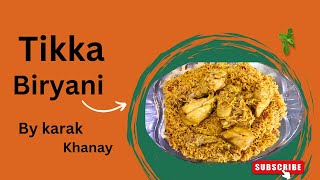 Special tikka biryani recipe by karak khanay [upl. by Kayla]