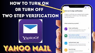 How to Turn On and Turn Off TwoStep Verification on Yahoo Mail [upl. by Ecnaled]