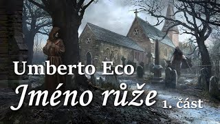 Umberto Eco  Jméno růže 1 část CZ [upl. by Adhamh]