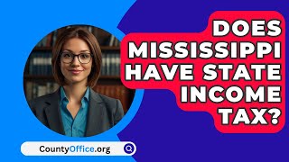 Does Mississippi Have State Income Tax  CountyOfficeorg [upl. by Follmer119]