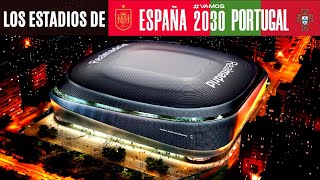 Los GRANDES ESTADIOS de España y Portugal para el Mundial 2030 [upl. by Brander]