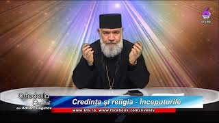 CREDINȚA ȘI RELIGIA  ÎNCEPUTURILE  ORTODOXIA CUANTICĂ CU PĂRINTELE ADRIAN SINGUROV [upl. by Hayouqes667]