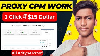 💵 1 Id से 15 Dollars  proxy cpm work  free proxy for cpm work  proxy se cpm work kaise kare [upl. by Ocihc]