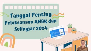 Tanggal Penting Pelaksanaan ANBK dan Sulingjar 2024  Jadwal ANBK 2024 [upl. by Armanda535]