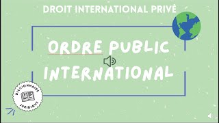 ORDRE PUBLIC INTERNATIONAL en droit international privé 🔤 [upl. by Adiel]