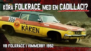 Köra FOLKRACE med en CADILLAC  V8 Folkrace i Vimmerby 1992 [upl. by Gusella]