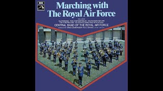 MARCHING WITH THE ROYAL AIR FORCE  Central Band of the Royal Air Force [upl. by Imotas]