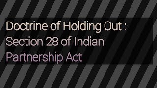 Doctrine of Holding out  section 28 of India partnership act [upl. by Inal]