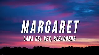 Lana Del Rey  Margaret Lyrics ft Bleachers [upl. by Enom]