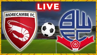 MORECAMBE v BOLTON Live League One Football Match Stream [upl. by Brandwein]