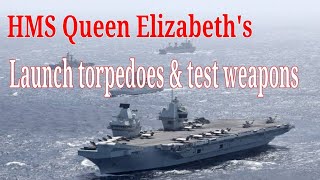 Royal Navy HMS Queen Elizabeths aircraft launch torpedoes and test weapons [upl. by Lucia]