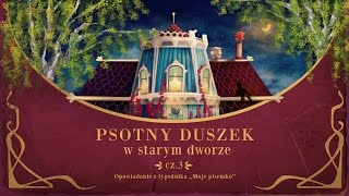 PSOTNY DUSZEK W STARYM DWORZE CZ 3 – Bajkowisko  bajki dla dzieci audiobook [upl. by Flori334]