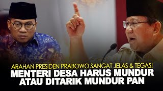 ARAHAN PRESIDEN PRABOWO SANGAT JELAS DAN TEGAS MENTERI DESA HARUS MUNDUR ATAU DITARIK MUNDUR PAN [upl. by Enahpad]