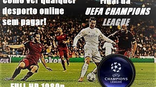 Como ver futebol grátis em FULL HD  Acestream HD  Final da Champions League [upl. by Tirma]