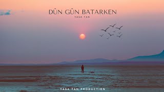 Yasa Tan  Dün Gün Batarken Official Video [upl. by Segal]