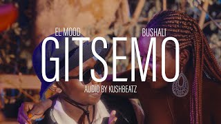 El Mood  GiTSEMO ft Bushali  Official Video [upl. by Denna]