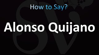 How to Pronounce Alonso Quijano correctly [upl. by Rue791]