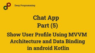 Kotlin show user profile using MVVM Architecture Chat App Part 5 [upl. by Heeley]