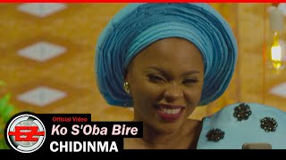 CHIDINMA  Ko SOba Bire Official Music Video [upl. by Cilurzo28]