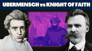 Nietzsches Ubermensch vs Kierkegaards Knight of Faith [upl. by Ange341]