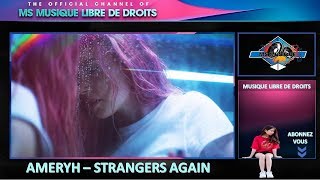 Strangers Again  Ameryh free musique [upl. by Aidas]