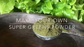 How to Make Your Own SUPER GREENS POWDER [upl. by Halik]