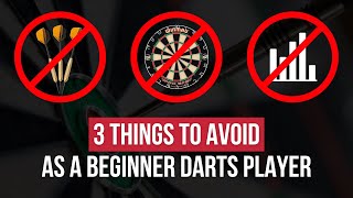 3 Things to AVOID as a NEW DARTS PLAYER [upl. by Reta]