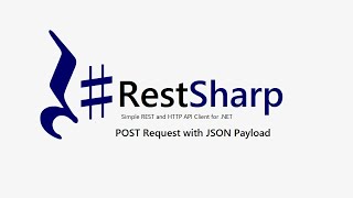 6 Part 6  RestSharp  POST Request  JSON Payload [upl. by Simson695]