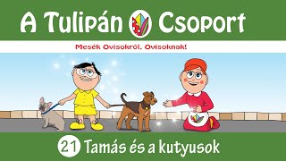 👀 Esti mese A Tulipán Csoport mesekönyvsorozatból 21  Tamás és a kutyusok 📣 hangoskönyv [upl. by Ettenahc]