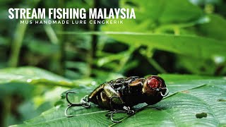 Stream Fishing Malaysia  Cengkerik By Mus Handmade Lure [upl. by Uriiah]