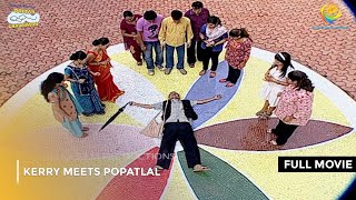 Kerry Meets Popatlal  FULL MOVIE  Taarak Mehta Ka Ooltah Chashmah Ep 234 to 236 [upl. by Yerffeg]