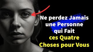 Ne perdez Jamais une Personne qui Fait ces Quatre Choses pour Vous Faits Psychologiques  Citations [upl. by Varrian]