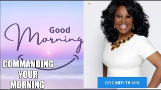 COMMANDING YOUR MORNING BY DR CINDY TRIMM [upl. by Matheny879]