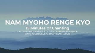 Nam Myoho Renge Kyo 15 minutes Daimoku  南無妙法蓮華經 Chanting [upl. by Bennir]