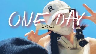 ONE DAY  LYRICS  ENGLISH SONG LYRICS [upl. by Enilreug]