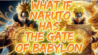 Naruto has the gate of Babylon  PART 1 [upl. by Vitek]