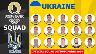 UKRAINE OFFICIAL SQUADS PARIS OLYMPICS 2024  OLYMPICS GAMES PARIS 2024  FOOTBALL MEN [upl. by Avelin494]