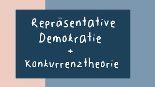 Repräsentative Demokratie  Konkurrenztheorie [upl. by Micheline]