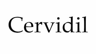 How to Pronounce Cervidil [upl. by Dare]