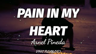 Arnel Pineda  Pain In My Heart Lyrics🎶 [upl. by Lorenza]