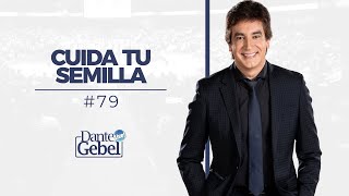 Dante Gebel 79  Cuida tu semilla [upl. by Ainerol]