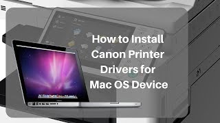 How to Install Canon Copier Driver for MacMacbook For ImageRUNNER ImageCLASS ImagePRESS [upl. by Lena]