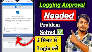 Login Approval Needed Facebook Problem  How To Open Login Was Not Approved Facebook Account 2024 [upl. by Constancia]